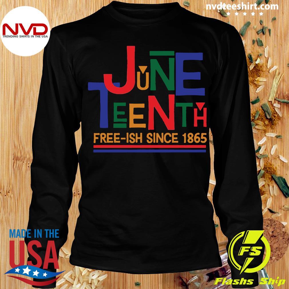 free ish since 1865 shirt