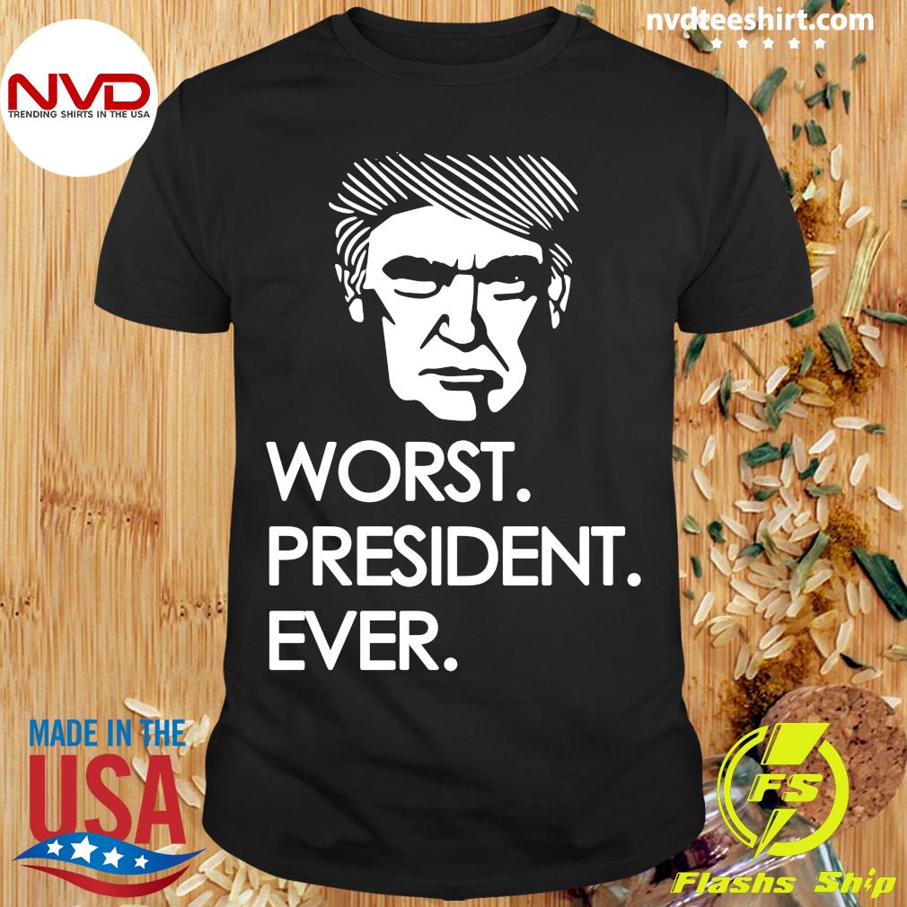 worst president ever shirt