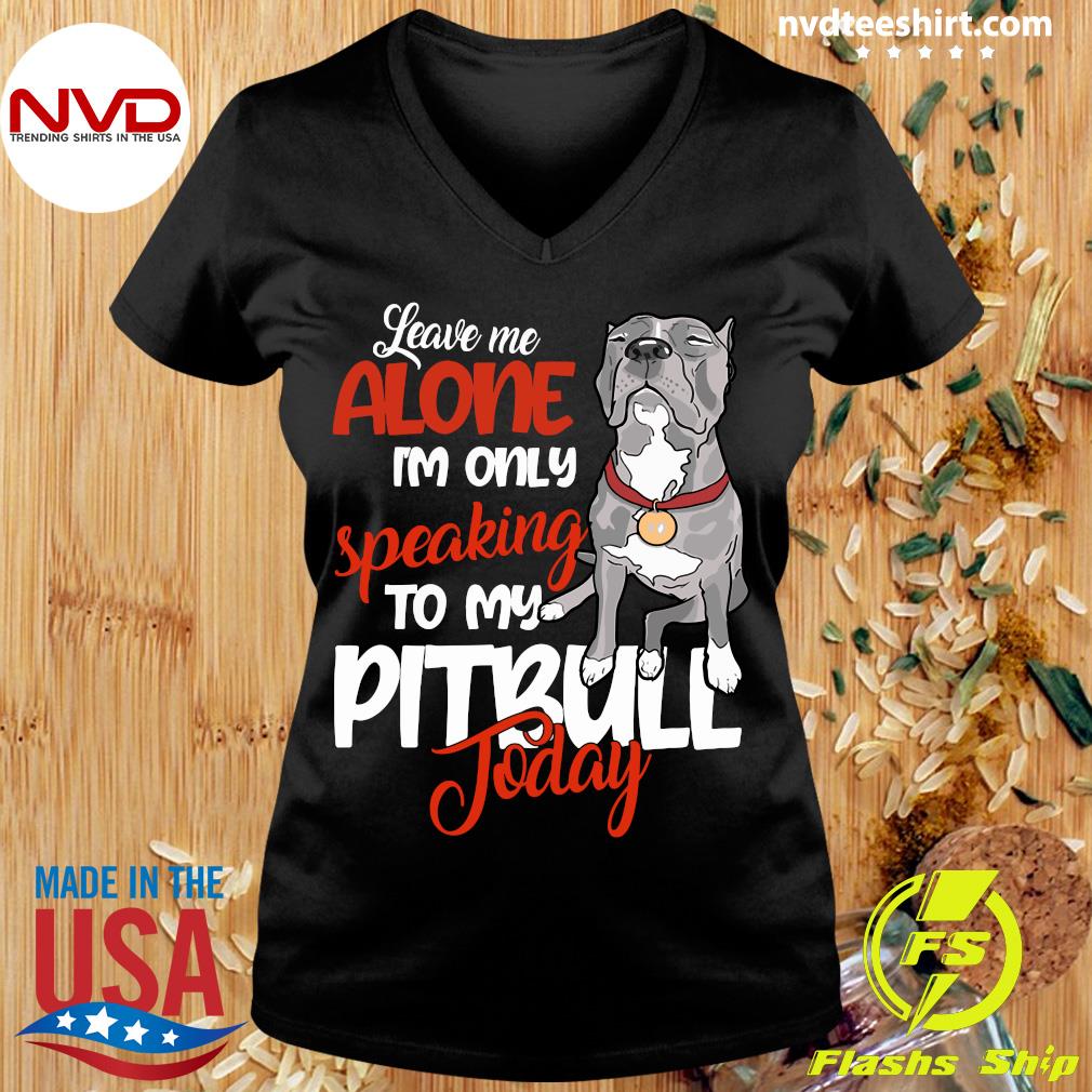 Leave Me Alone Pitbull T-Shirt
