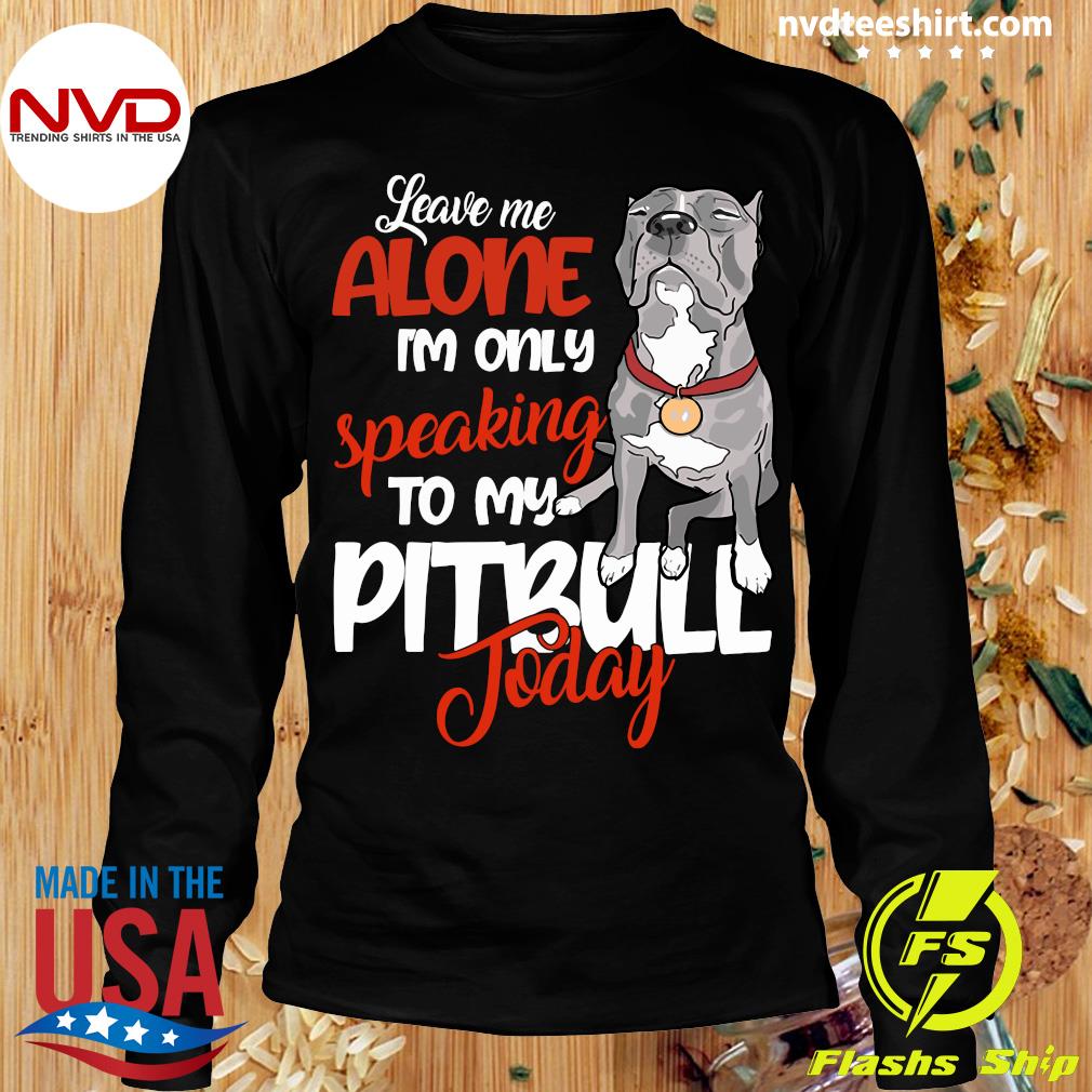 Leave Me Alone Pitbull T-Shirt