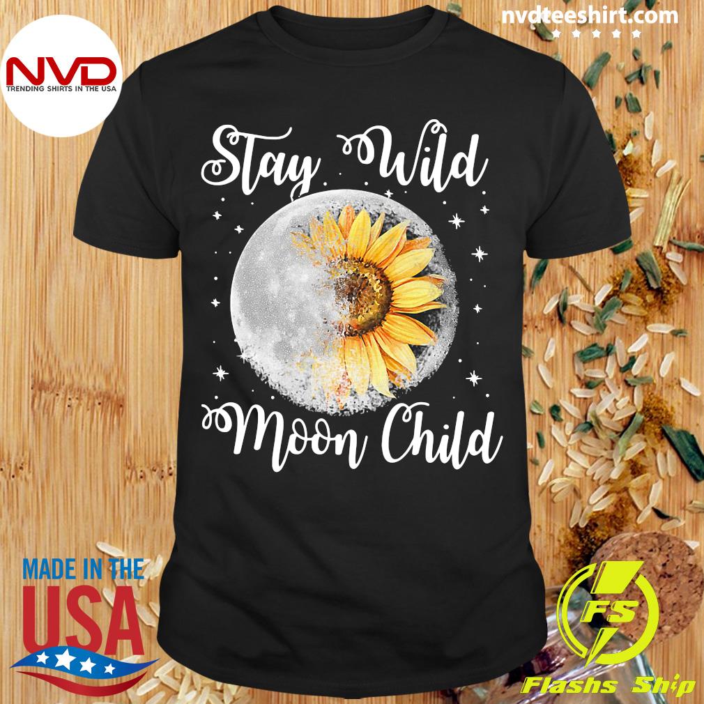 Kosciuszko Empire Net Hippie Sunflower Stay Wild Moon Child Shirt - NVDTeeshirt