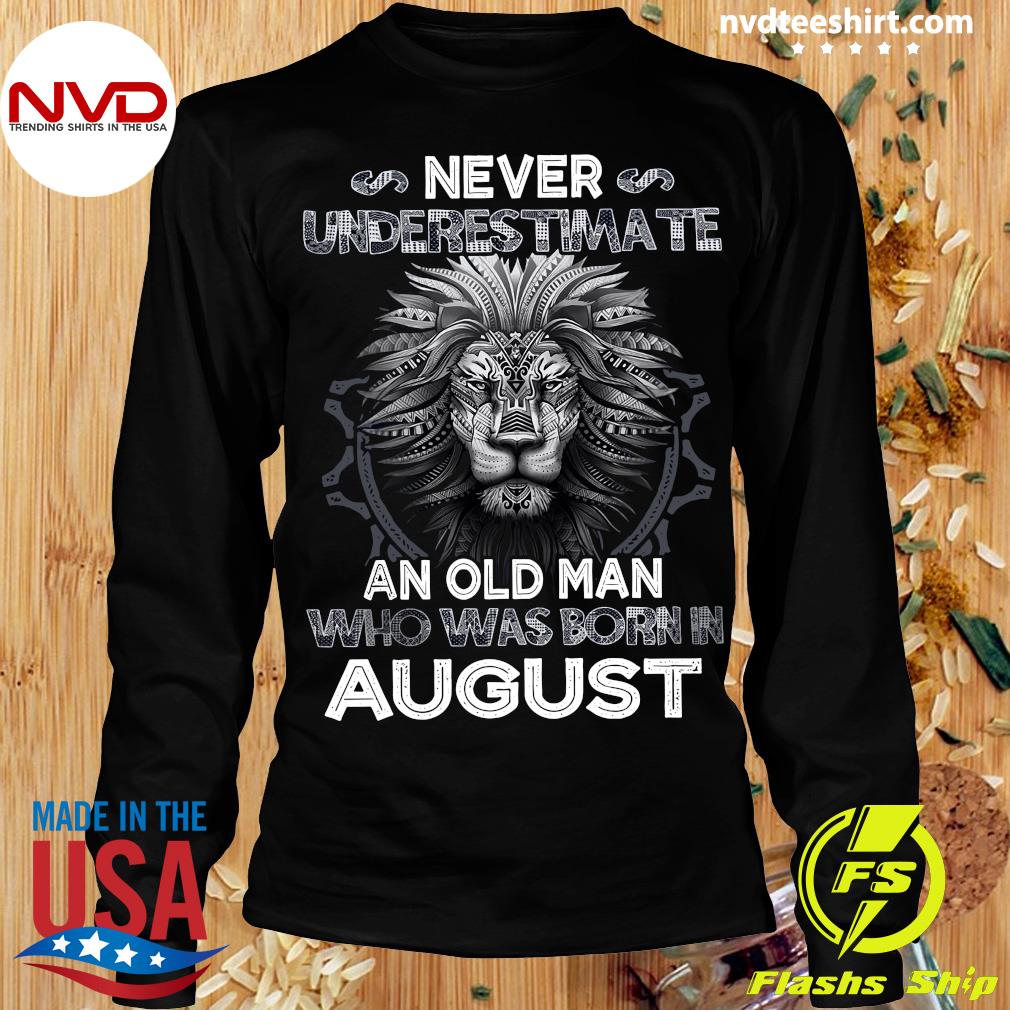 Never Underestimate an Old Man Born in August