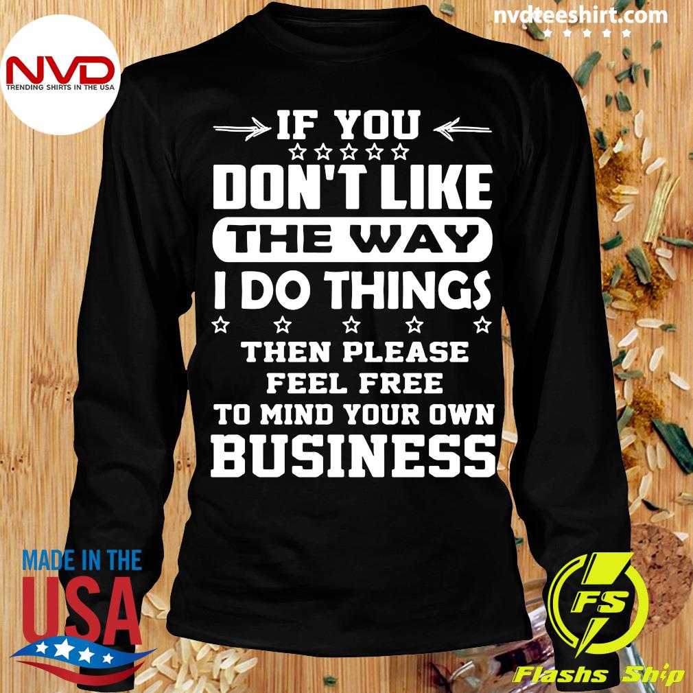 mind your own business shirt