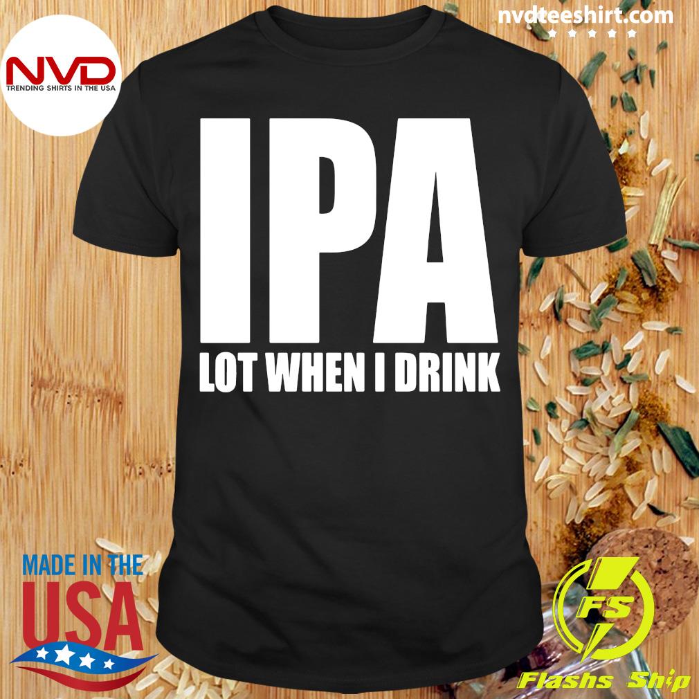 ipa lot shirt