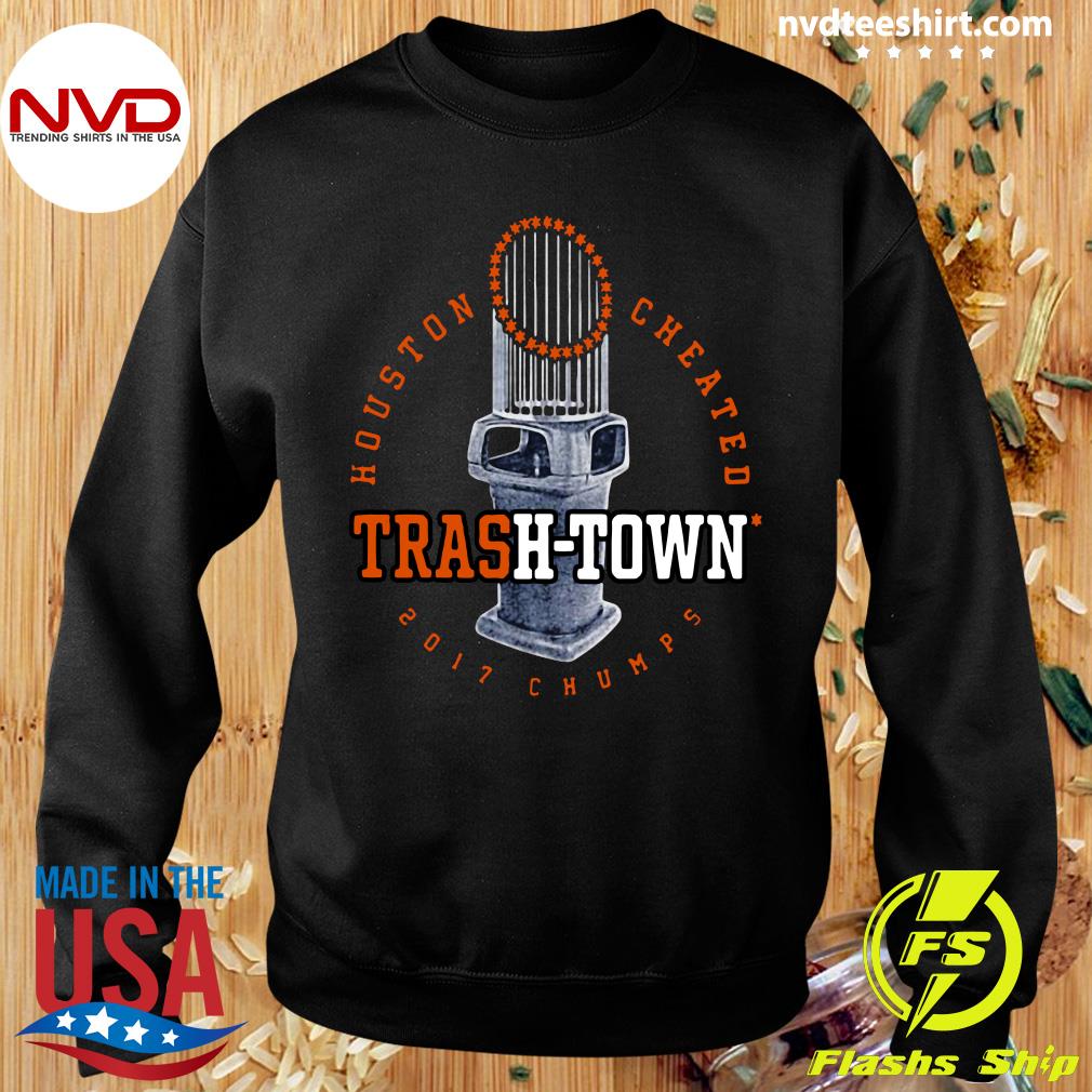 Houston Astros Houston Cheated Trash Town 2017 Chumps shirt, hoodie