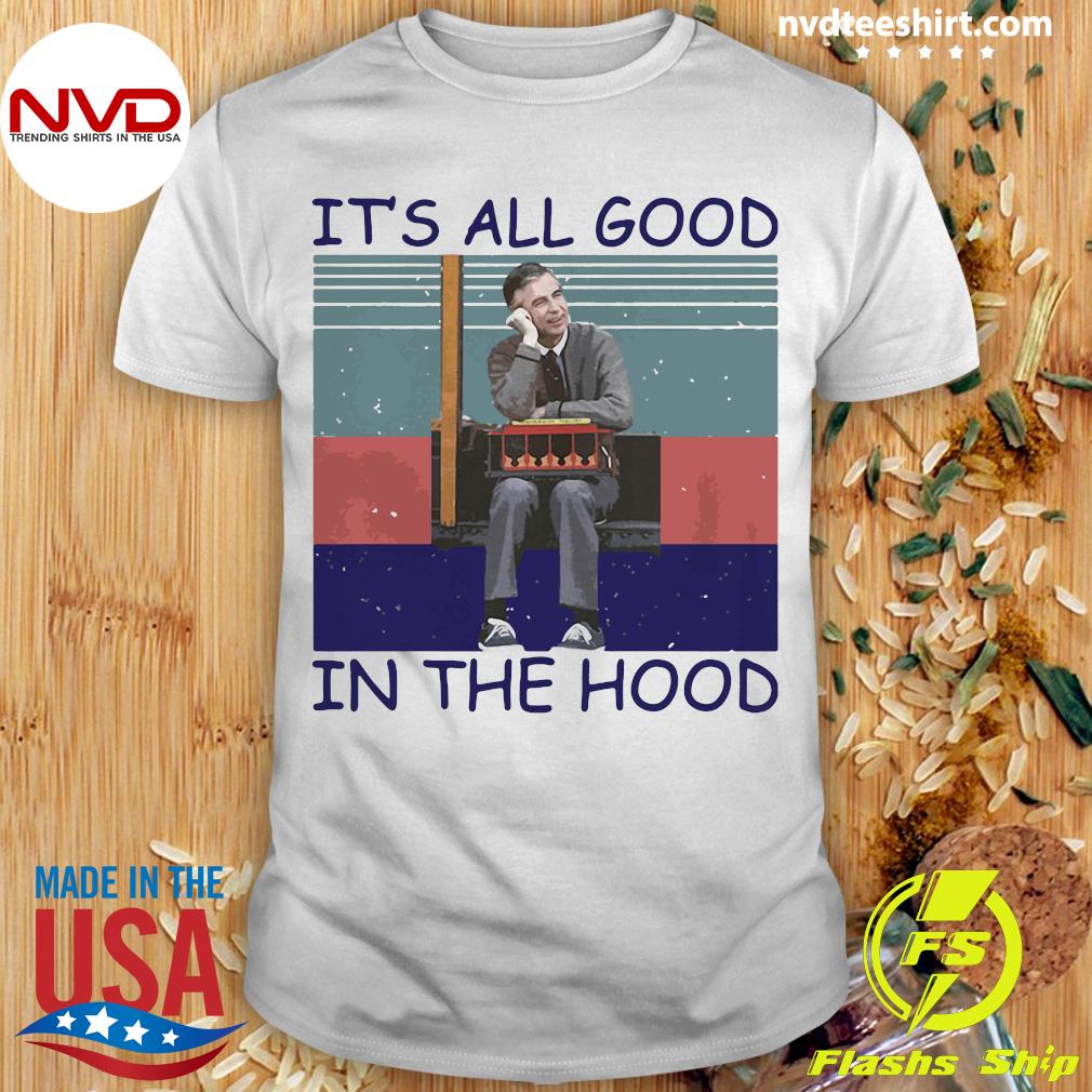 its all good in the hood shirt