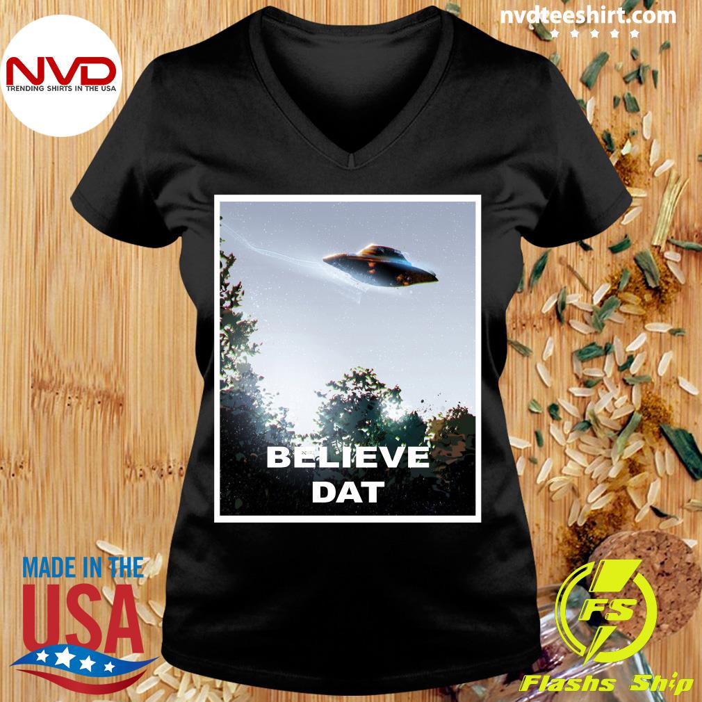 believe dat ufo t shirt