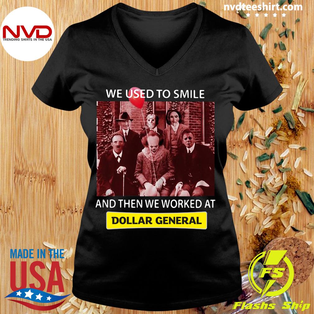 Horror Movie We Used To Smile And Then We Worked Dollar Shirt - NVDTeeshirt