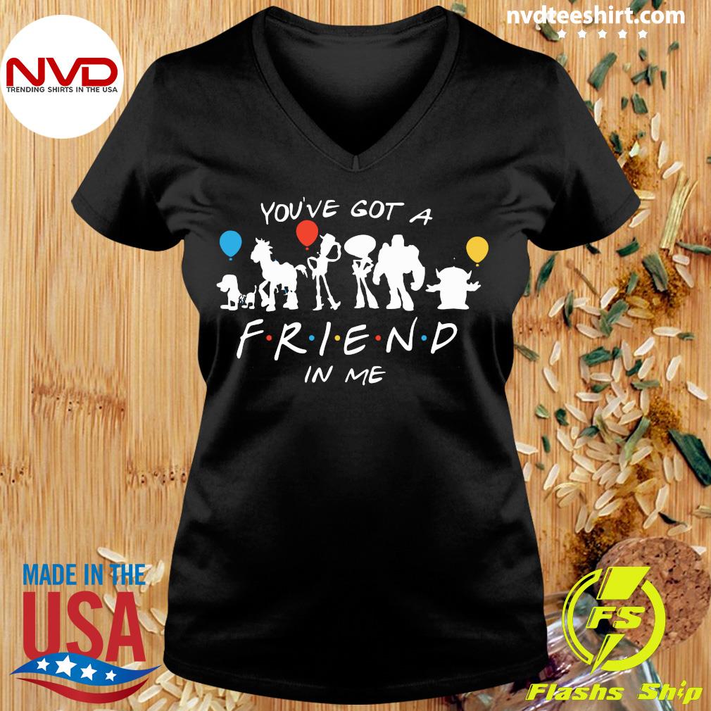 you ve got a friend in me t shirt