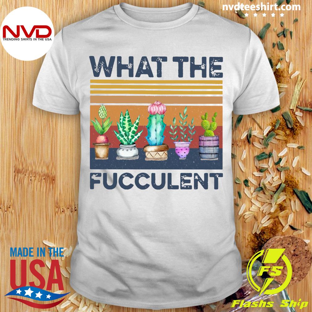 what the fucculent shirt