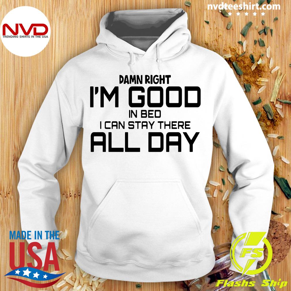 3 Damn Right I'm Good In Bed I Can Sleep For Days R BS098 