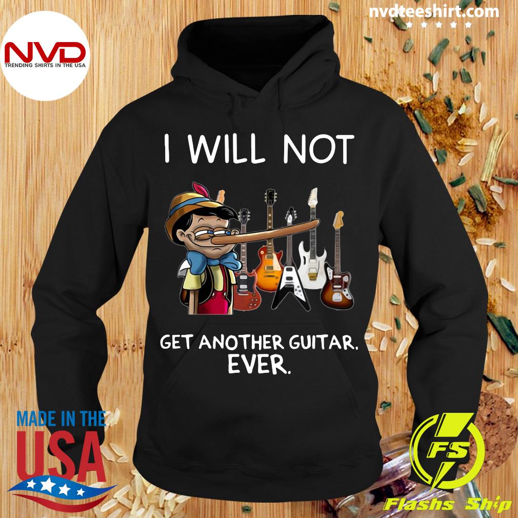 i will not get another guitar ever shirt