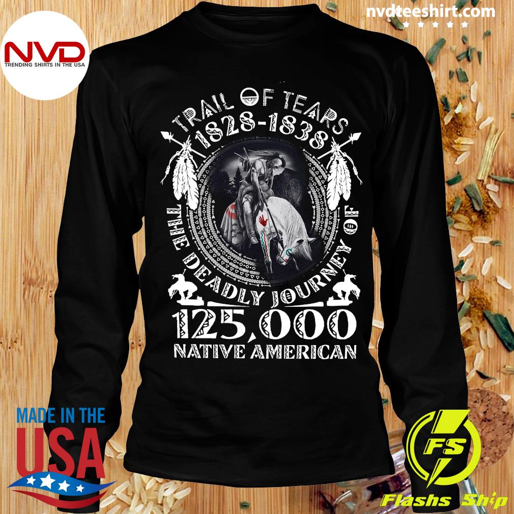 Trade of tears 1818 - 1838 125000 Native American Shirt, Hoodie, Sweatshirt  - FridayStuff