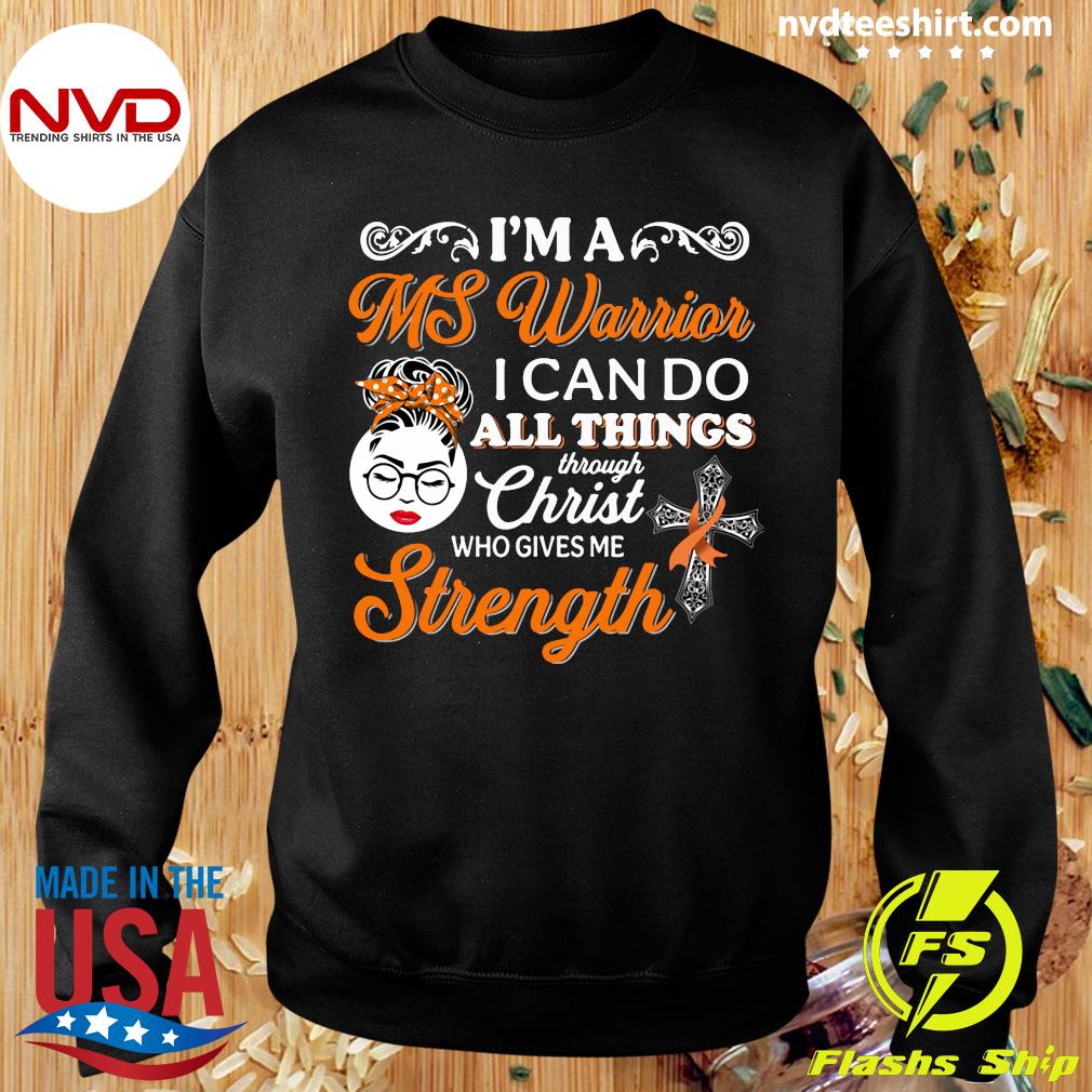 Funny Girl I'm A Ms Warrior I Can Do All Things Through Christ Who Gives Me  Strength T-shirt - NVDTeeshirt, image size:1010x1010