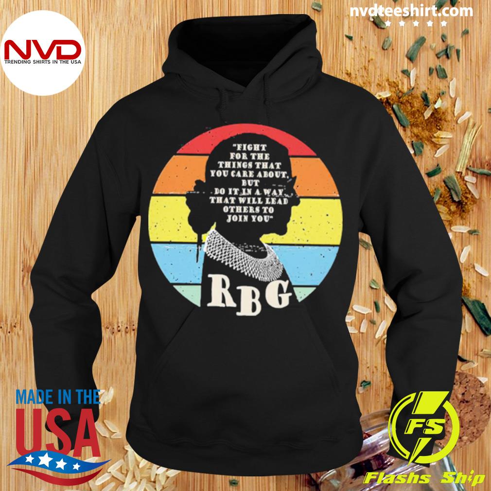 Fight For The Things You Care About Ruth G Ruth Bader Ginsburg,Notorious RBG Shirt,RGB Shirt,Queen Crown Supreme Court. Fleece Sweatshirt