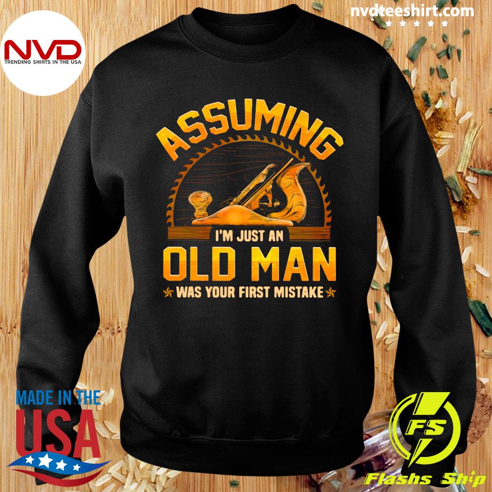 Assuming I\u2019m Just An Old Man Was Your First Mistake Shirt Horse Riding T-shirt Personalized T-shirt Funny Tshirt Unisex Tee Tank Top Hoodie