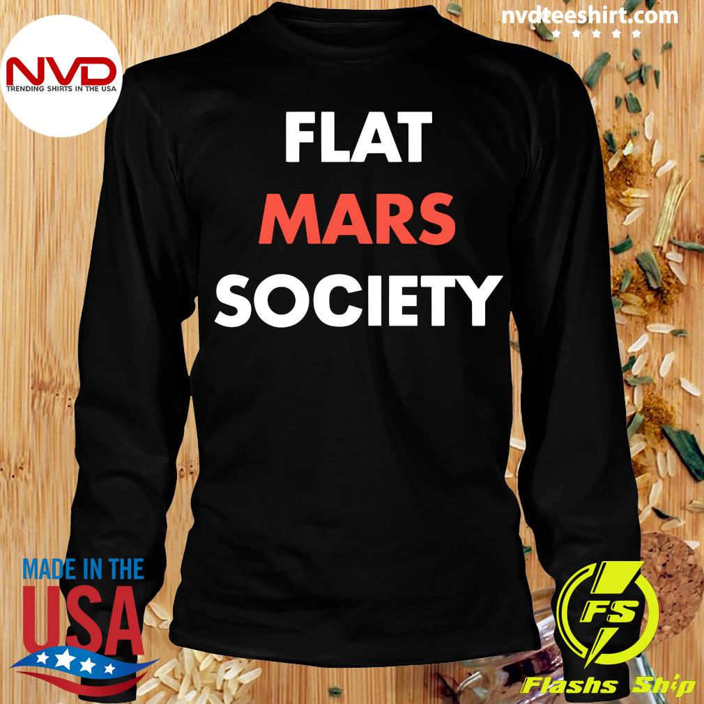 flat mars society t shirt meaning