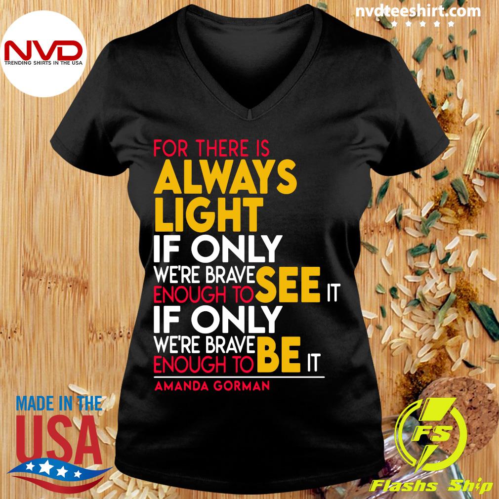 Official For There Is Always Light If Only Were Brave Enough To See It If Only T Shirt Nvdteeshirt