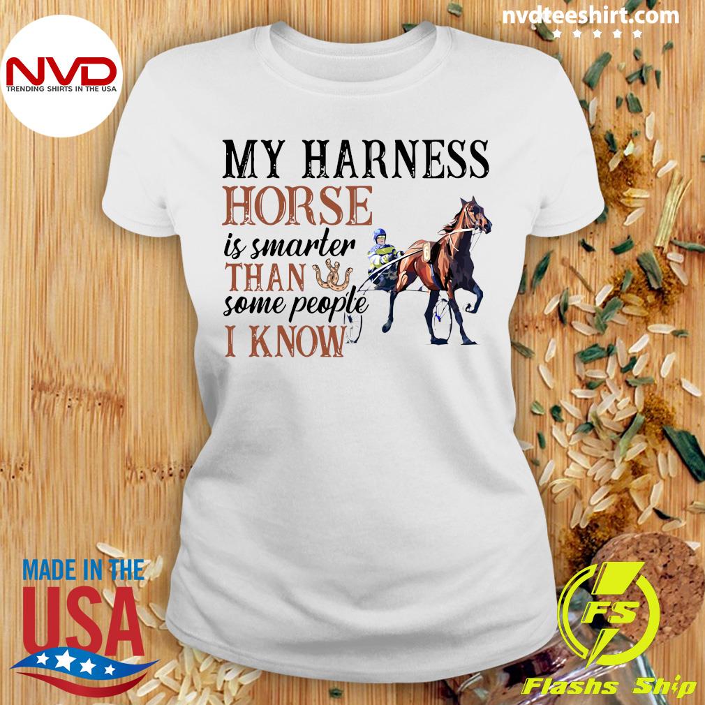 Official My Harness Horse Is Smarter Than Some I Know T-shirt - NVDTeeshirt