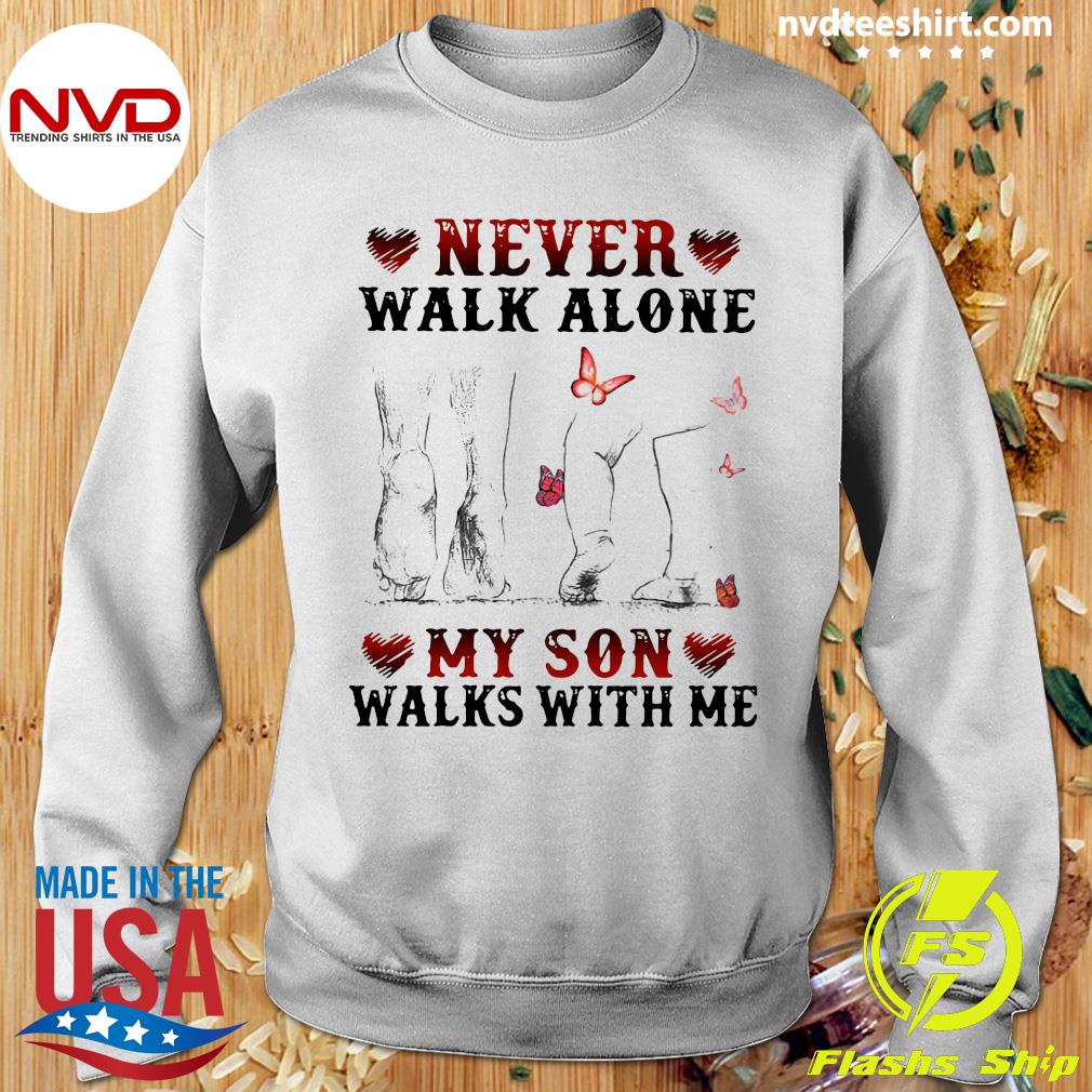 Official Never Walk Alone My Son Walks With Me T Shirt Nvdteeshirt