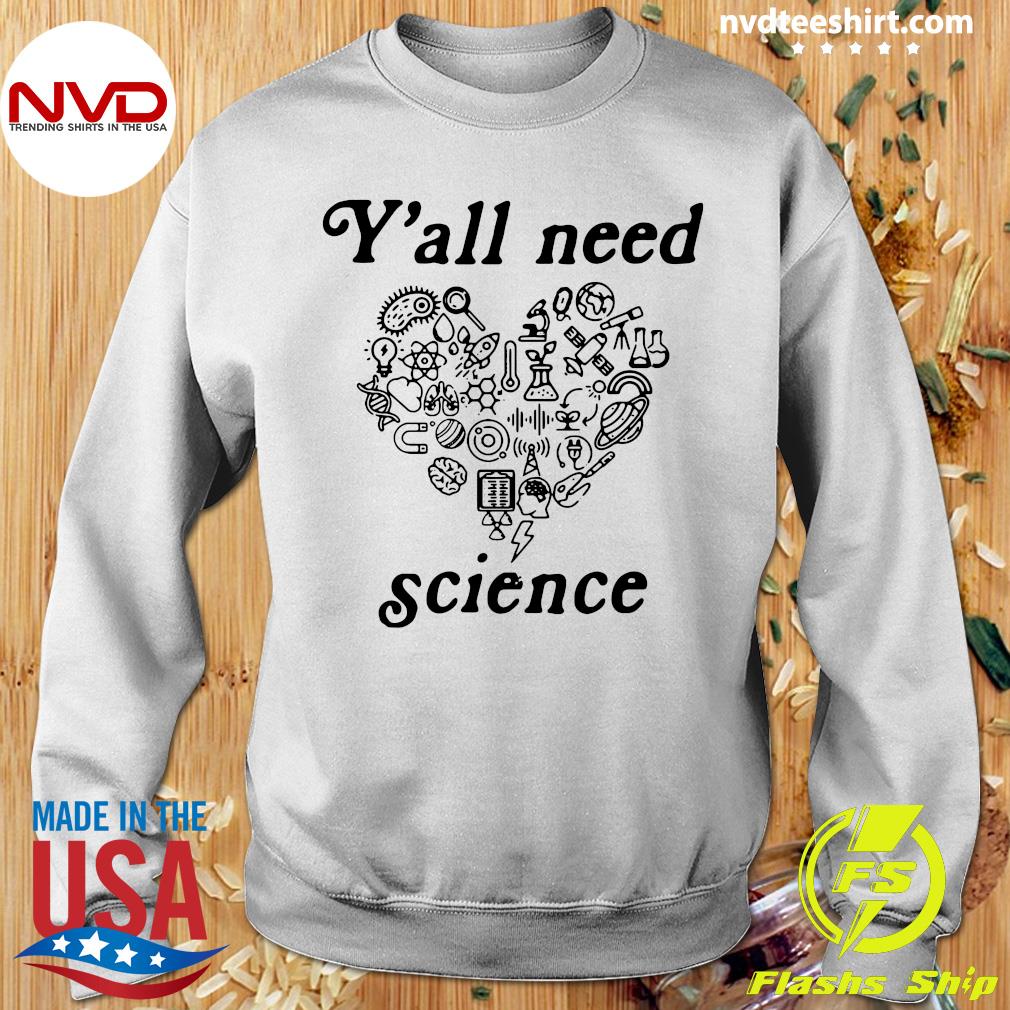 you need science shirt